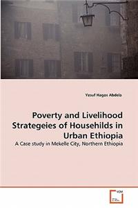 Poverty and Livelihood Strategeies of Househilds in Urban Ethiopia