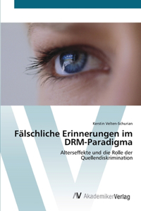 Fälschliche Erinnerungen im DRM-Paradigma