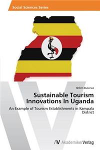 Sustainable Tourism Innovations In Uganda