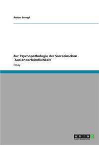 Zur Psychopathologie der Sarrazinschen ´Ausländerfeindlichkeit´