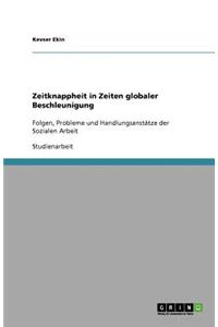 Zeitknappheit in Zeiten globaler Beschleunigung: Folgen, Probleme und Handlungsanstätze der Sozialen Arbeit