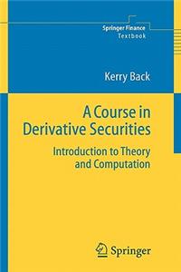 Course in Derivative Securities