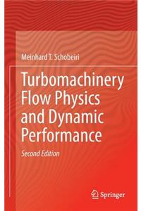 Turbomachinery Flow Physics and Dynamic Performance