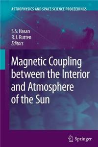 Magnetic Coupling Between the Interior and Atmosphere of the Sun