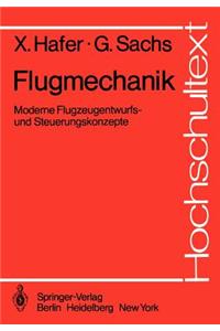 Flugmechanik: Moderne Flugzeugentwurfs- Und Steuerungskonzepte