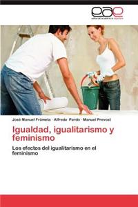 Igualdad, Igualitarismo y Feminismo