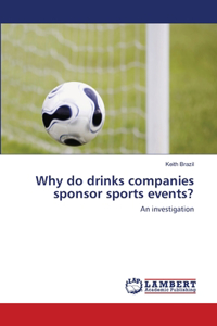 Why do drinks companies sponsor sports events?