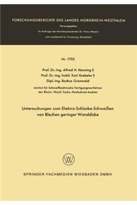 Untersuchungen Zum Elektro-Schlacke-Schweißen Von Blechen Geringer Wanddicke