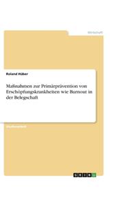 Maßnahmen zur Primärprävention von Erschöpfungskrankheiten wie Burnout in der Belegschaft