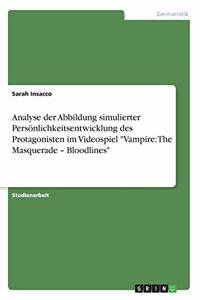 Analyse der Abbildung simulierter Persönlichkeitsentwicklung des Protagonisten im Videospiel Vampire