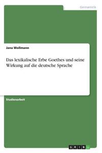 lexikalische Erbe Goethes und seine Wirkung auf die deutsche Sprache