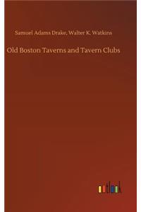 Old Boston Taverns and Tavern Clubs
