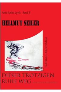 Dieser trotzigen Ruhe Weg