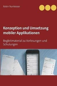 Konzeption Und Umsetzung Mobiler Applikationen