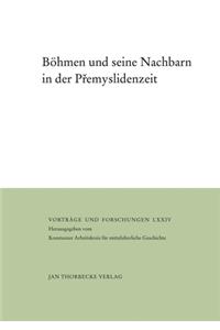 Bohmen Und Seine Nachbarn in Der Premyslidenzeit
