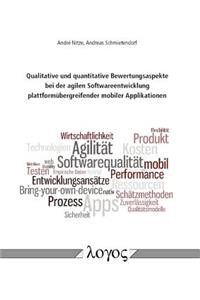 Qualitative Und Quantitative Bewertungsaspekte Bei Der Agilen Softwareentwicklung Plattformubergreifender Mobiler Applikationen