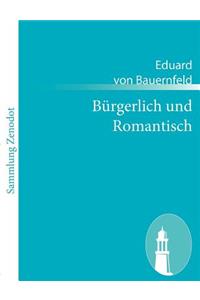 Bürgerlich und Romantisch