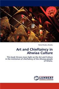 Art and Chieftaincy in Ahwiaa Culture