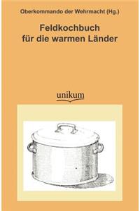 Feldkochbuch Fur Die Warmen L Nder