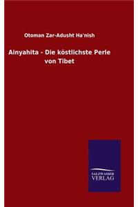 Ainyahita - Die köstlichste Perle von Tibet
