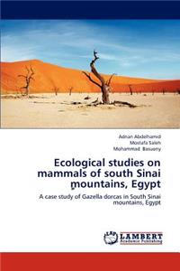 Ecological Studies on Mammals of South Sinai Mountains, Egypt