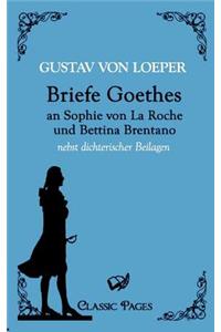 Briefe Goethes an Sophie von La Roche und Bettina Brentano