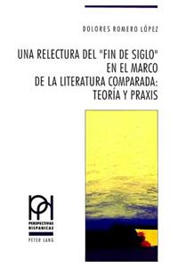Una relectura del «Fin de Siglo» en el marco de la literatura comparada:- Teoria y praxis