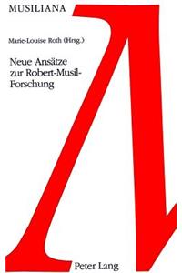 Neue Ansaetze Zur Robert-Musil-Forschung