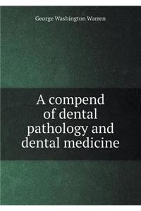 A Compend of Dental Pathology and Dental Medicine