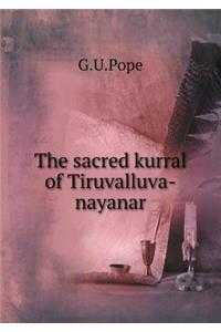 The sacred kurral of Tiruvalluva-nayanar