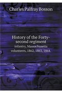 History of the Forty-Second Regiment Infantry, Massachusetts Volunteers, 1862, 1863, 1864.
