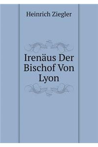 Irenäus Der Bischof Von Lyon