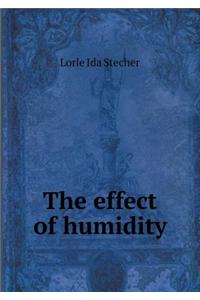 The Effect of Humidity