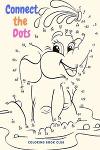 Connect the Dots Workbook for Kids - Funny and Entertainment Dot to Dot Animals Coloring Book for Kids