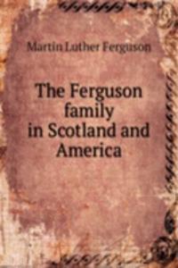 Ferguson family in Scotland and America