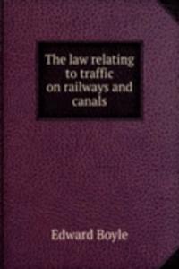 law relating to traffic on railways and canals