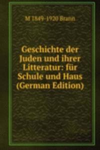 Geschichte der Juden und ihrer Litteratur: fur Schule und Haus (German Edition)