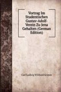 Vortrag Im Studentischen Gustav-Adolf-Verein Zu Jena Gehalten (German Edition)