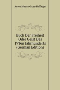 Buch Der Freiheit Oder Geist Des 19Ten Jahrhunderts (German Edition)