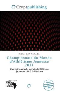 Championnats Du Monde D'Athl Tisme Jeunesse 2011