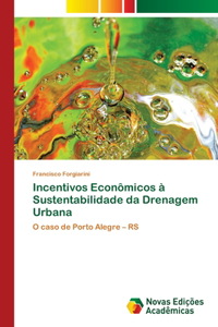 Incentivos Econômicos à Sustentabilidade da Drenagem Urbana