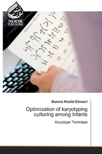 Optimization of karyotyping culturing among Infants