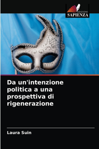 Da un'intenzione politica a una prospettiva di rigenerazione