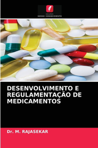 Desenvolvimento E Regulamentação de Medicamentos
