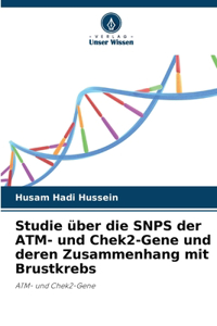 Studie über die SNPS der ATM- und Chek2-Gene und deren Zusammenhang mit Brustkrebs