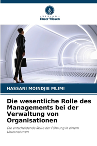 Die wesentliche Rolle des Managements bei der Verwaltung von Organisationen