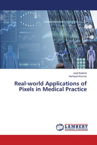 Real-world Applications of Pixels in Medical Practice
