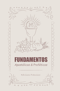 FUNDAMENTOS Apostólicos & Proféticos