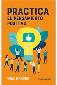 Practica El Pensamiento Positivo