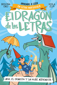 Ana, El Dragón Y La Nube Aspirador / Ana, the Dragon, and the Vacuum Cleaner Clo Ud. the Letters Dragon 1